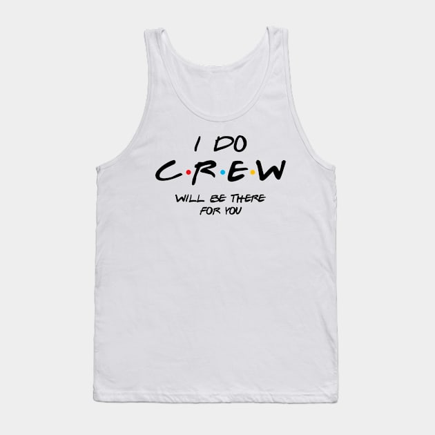 I Do Crew, Bachelorette Party, Bachelor Party, Will Be There For You Tank Top by Seaside Designs